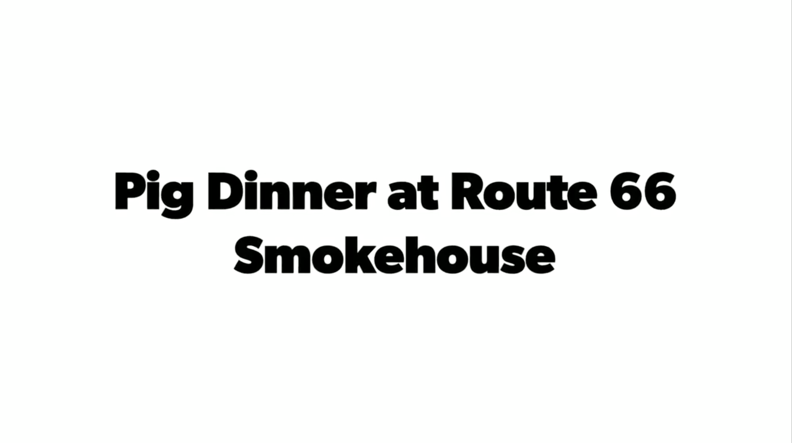Pig Dinner at Route 66 Smokehouse